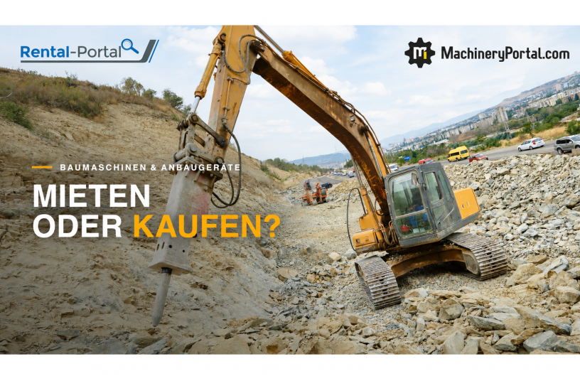 Baumaschinen mieten oder kaufen: Welche Lösung ist wirtschaftlich sinnvoller?<br>BILDQUELLE: Rental-Portal