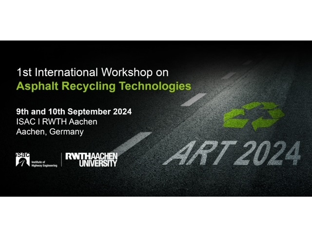 1st International Workshop on Asphalt Recycling  Technologies, 9. und 10. September 2024 Congress-zentrum C in Aachen